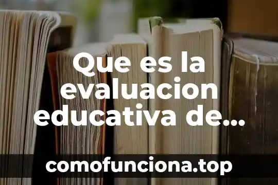 Que es una licenciatura educativa 7 Que es la evaluacion educativa de nisños con discapacidad motriz