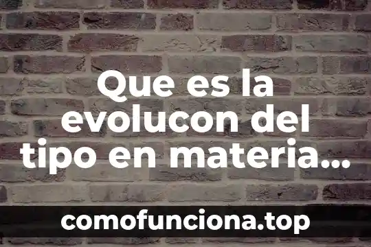 Que es presagio en la materia de historia 8 Que es la evolucon del tipo en materia penal