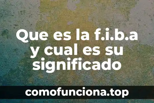 Que es el significado de australopithecus 3 Que es la f.i.b.a y cual es su significado