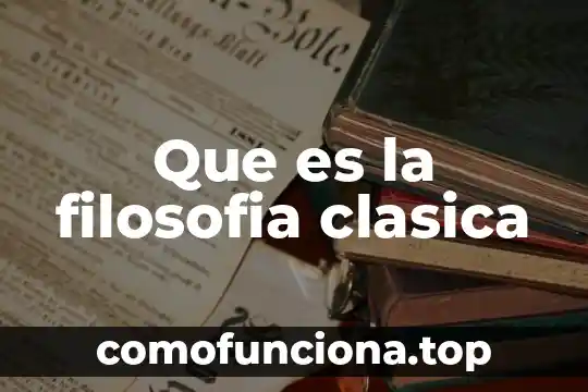 Que es percepcion filosofia 5 Que es la filosofia clasica