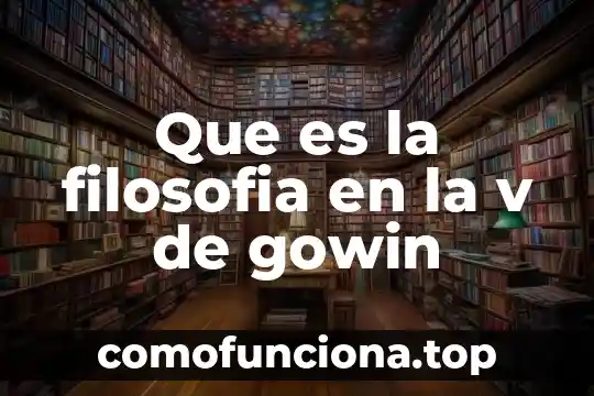 Que es la verdad objetiva filosofia 3 Que es la filosofia en la v de gowin