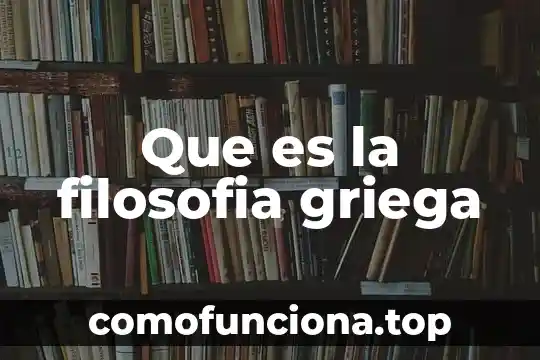 Qué es subterráneo en filosofía 5 Que es la filosofia griega