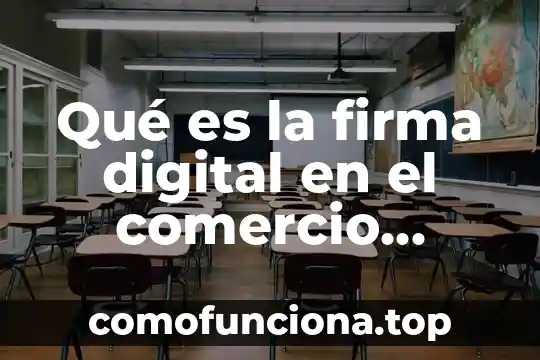 Que es primero la induccion o firma de contrato 4 Qué es la firma digital en el comercio electrónico