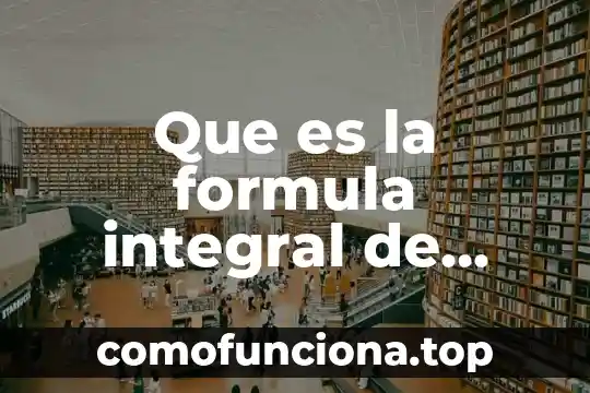 Que es la atencion integral del anciano 6 Que es la formula integral de cauchy