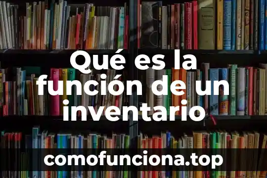 Qué es una función identidad y sus propiedades 3 Qué es la función de un inventario