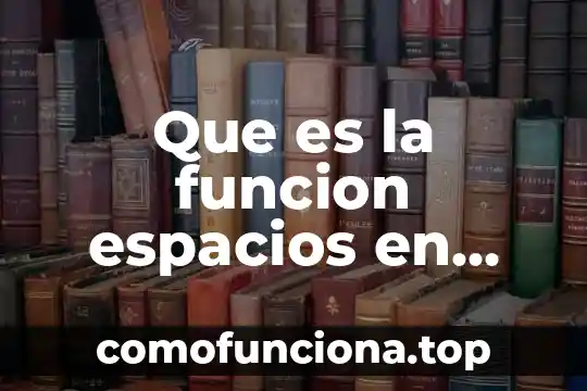 Qué es una función identidad y sus propiedades 6 Que es la funcion espacios en excel