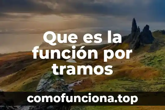 Que es la ionosfera y cual es su funcion 6 Que es la función por tramos