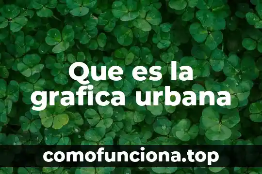 Crear gráfica gantt que es 3 Que es la grafica urbana
