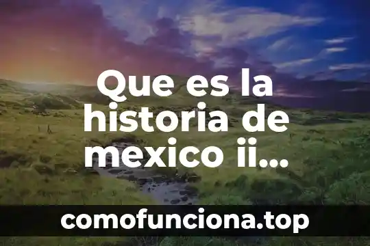 Que es presagio en historia 5 Que es la historia de mexico ii bachillerato articulo tercero