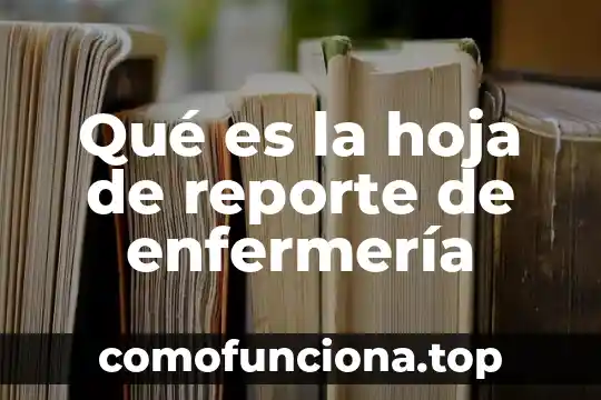 Que es la biodiversidad significado mas de una hoja 7 Qué es la hoja de reporte de enfermería