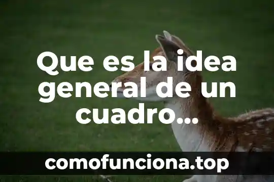 Cuadro sinoptico que es un taller educativo 7 Que es la idea general de un cuadro sinoptico