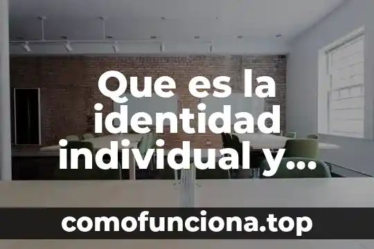 Que es un maquillaje social 8 Que es la identidad individual y social