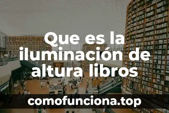Que es el arte segun los libros 5 Que es la iluminación de altura libros