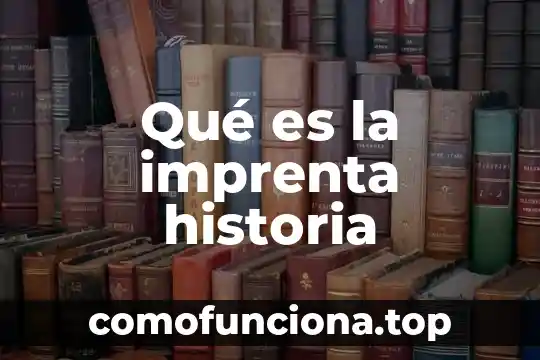 Que es declaraciones en historia 3 Qué es la imprenta historia