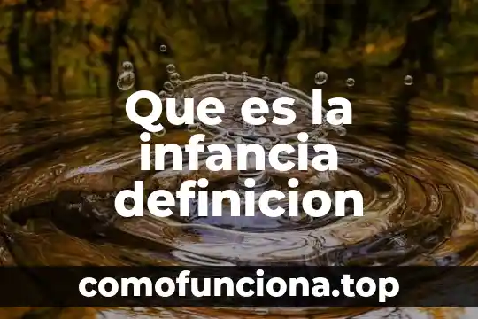 Que es inotropico definicion 5 Que es la infancia definicion
