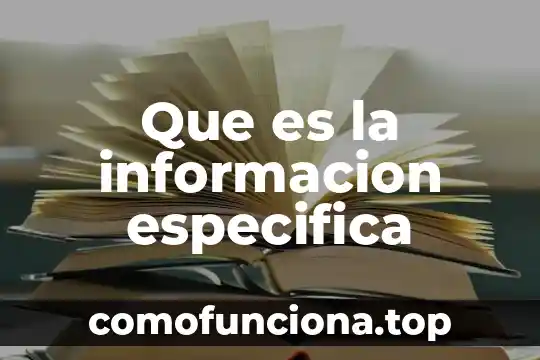 Que es verdad y oportunidad en la informacion 7 Que es la informacion especifica