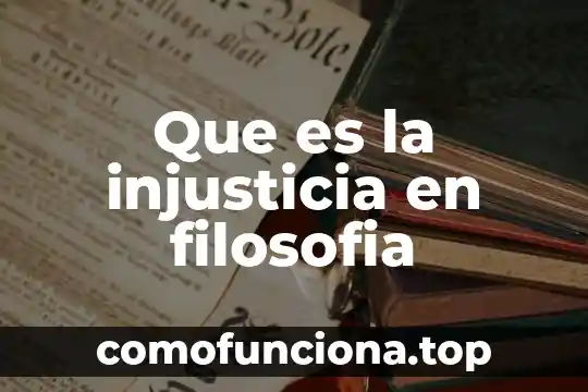 Opiiones sobre que piensan que es la filosofía 7 Que es la injusticia en filosofia