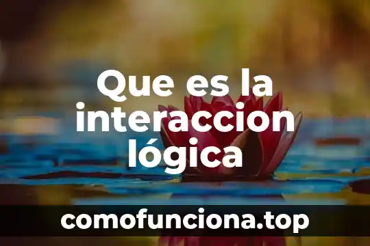 Que es un cometido electrico 3 Que es la interaccion lógica