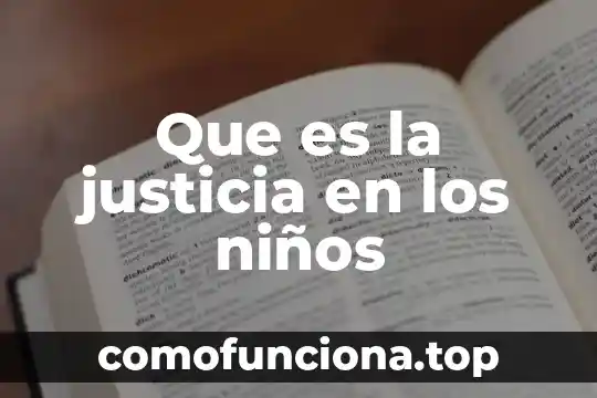 Cómo explicar que es un verso a niños 5 Que es la justicia en los niños