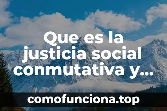 Que es un insecto social 3 Que es la justicia social conmutativa y distributiva