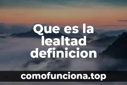 Qué es un lactante definición 8 Que es la lealtad definicion