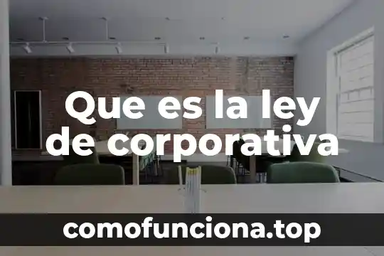 Ley de figura y fondo que es 7 Que es la ley de corporativa