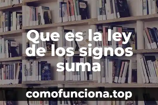Ley real que es 3 Que es la ley de los signos suma
