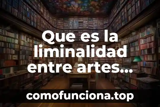 Que es forma-color artes visuales 8 Que es la liminalidad entre artes visuales