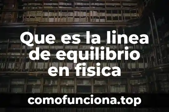 Que es la clave sol y peyagrama y compas 6 Que es la linea de equilibrio en fisica