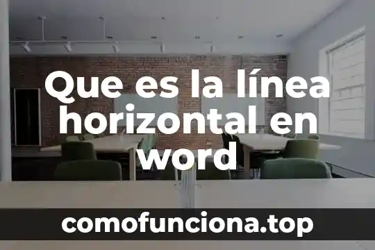 Que es horizontal en la arquitectura 5 Que es la línea horizontal en word