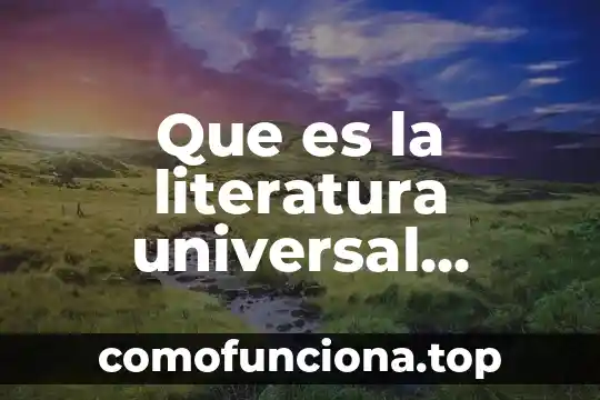 Que es el movimiento de vanguardia en la literatura 3 Que es la literatura universal clasica