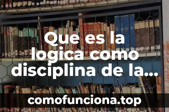 Que es la disciplina del movimiento 3 Que es la logica como disciplina de la filosofia