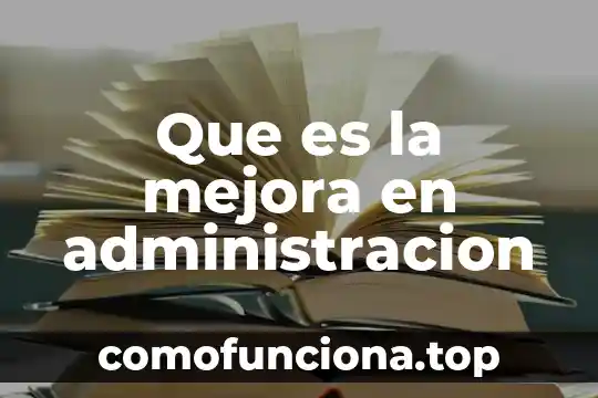 Que es mejora del cuajado en una planta de ornato 6 Que es la mejora en administracion