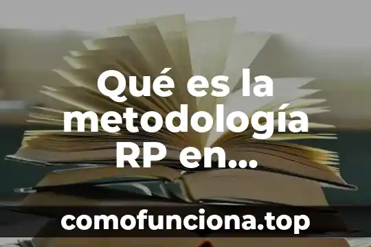 Que es redaccion en metodologia concepto 3 Qué es la metodología RP en programación