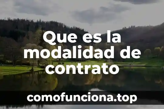 Que es la modalidad educativa abierta 3 Que es la modalidad de contrato