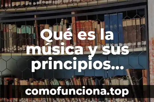 Qué es frigio en música 7 Qué es la música y sus principios básicos