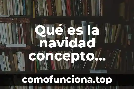 Que es equilatero concepto 8 Qué es la navidad concepto católico