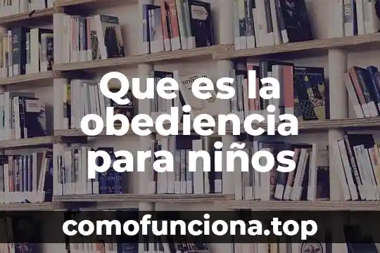 Que es un cuentacuentos definición para niños 4 Que es la obediencia para niños