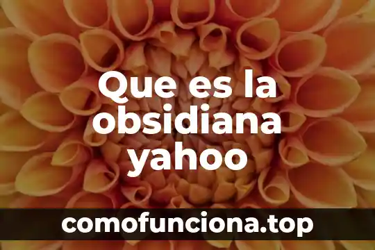 Qué es un movimiento axial y radial yahoo 3 Que es la obsidiana yahoo