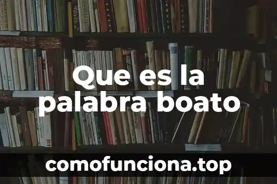 Qué es palabra infinitiva 4 Que es la palabra boato