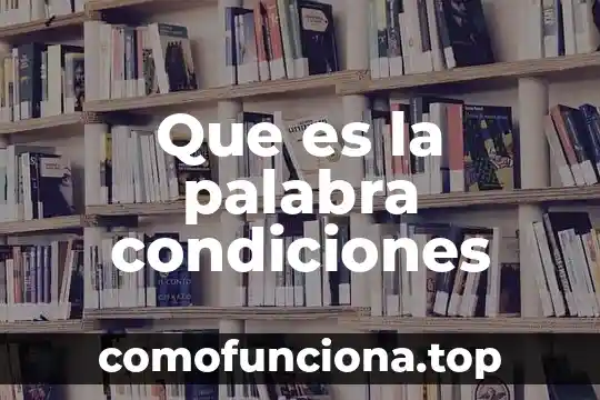 Qué es palabra infinitiva 5 Que es la palabra condiciones