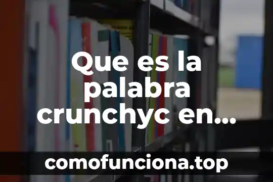 Que es significa la palabra dramaturgo 7 Que es la palabra crunchyc en españa