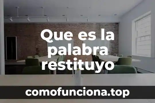 Que es significa la palabra dramaturgo 8 Que es la palabra restituyo