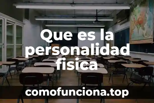 Qué es identidad personal y qué es la personalidad 7 Que es la personalidad fisica