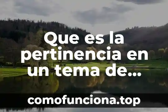 Que es el derecho de expresión investigacion 5 Que es la pertinencia en un tema de investigacion