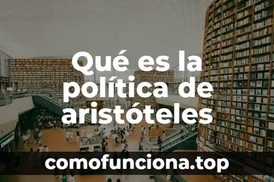 Origen del estado según Aristóteles que es la justicia 3 Qué es la política de aristóteles