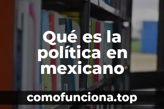Gifs de lo que es ser mexicano 6 Qué es la política en mexicano