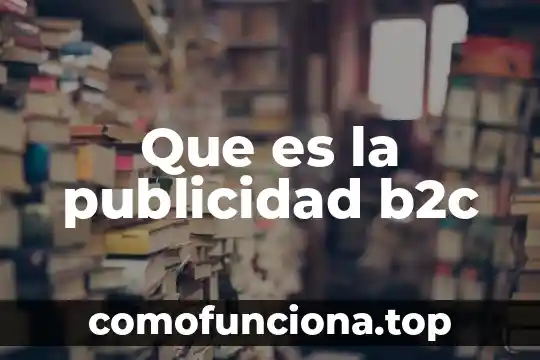 Que es una publicidad comparativa 6 Que es la publicidad b2c