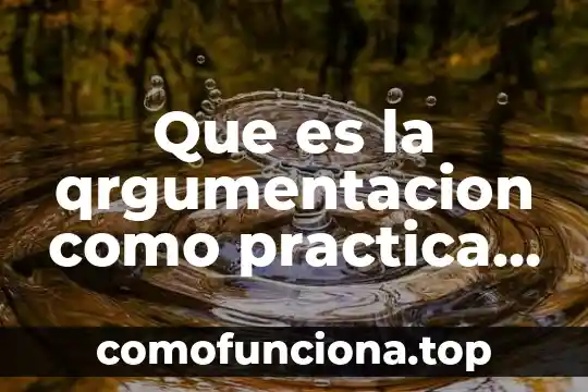 Que es valores firmes 3 Que es la qrgumentacion como practica de valores
