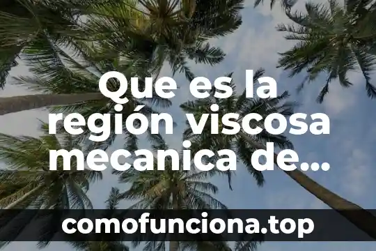 Qué es la mecánica de fluidos explicado para exponer 7 Que es la región viscosa mecanica de fluidos